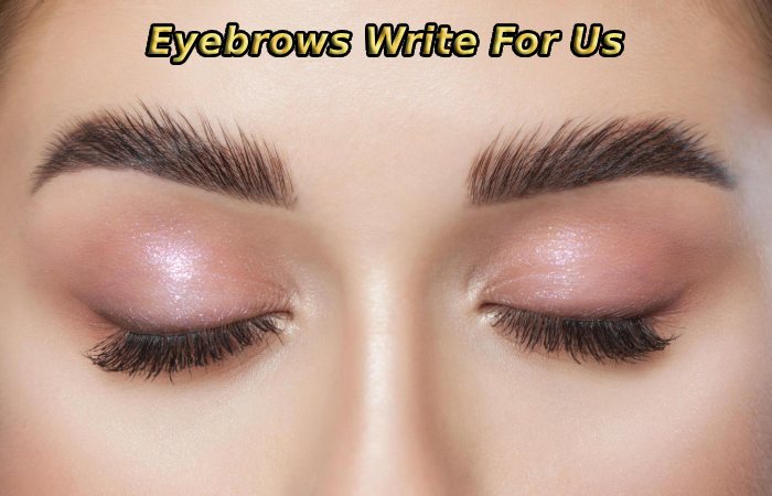 Eyebrows Write For Us